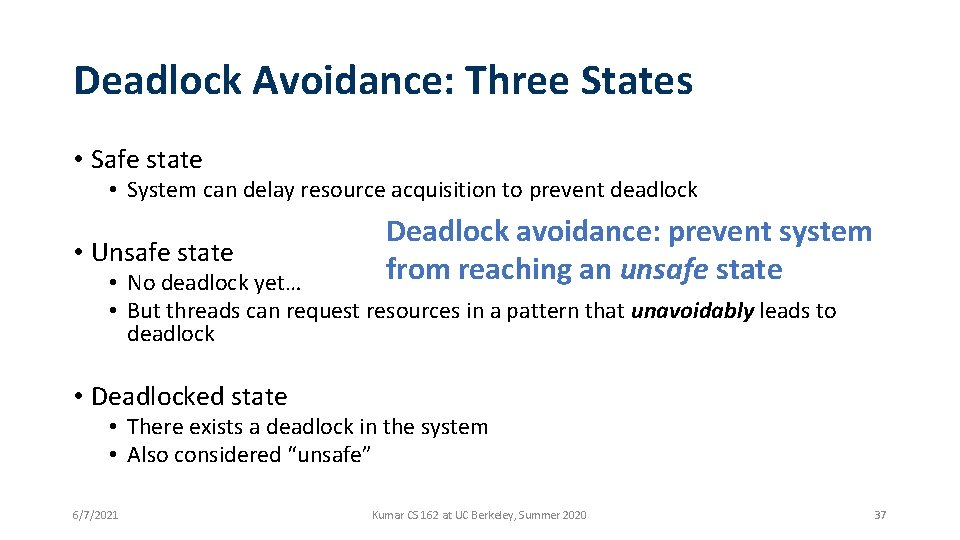 Deadlock Avoidance: Three States • Safe state • System can delay resource acquisition to