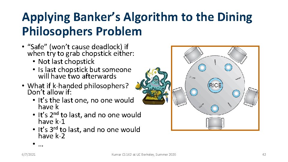 Applying Banker’s Algorithm to the Dining Philosophers Problem • “Safe” (won’t cause deadlock) if