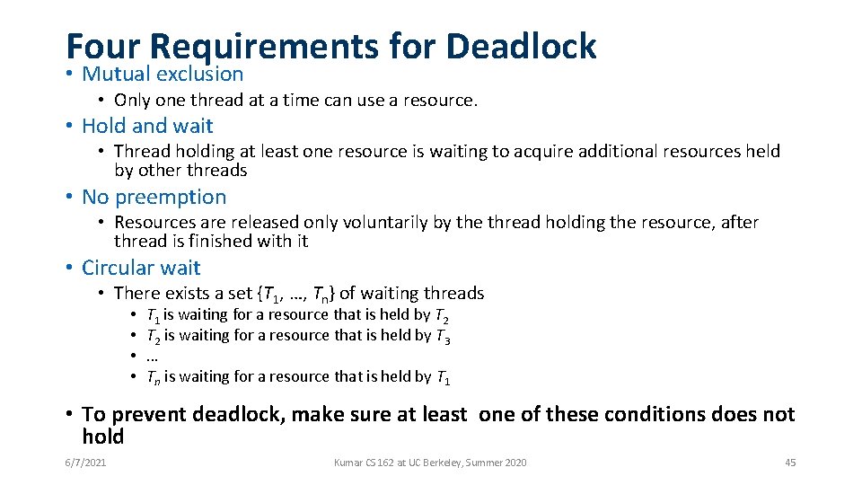 Four Requirements for Deadlock • Mutual exclusion • Only one thread at a time