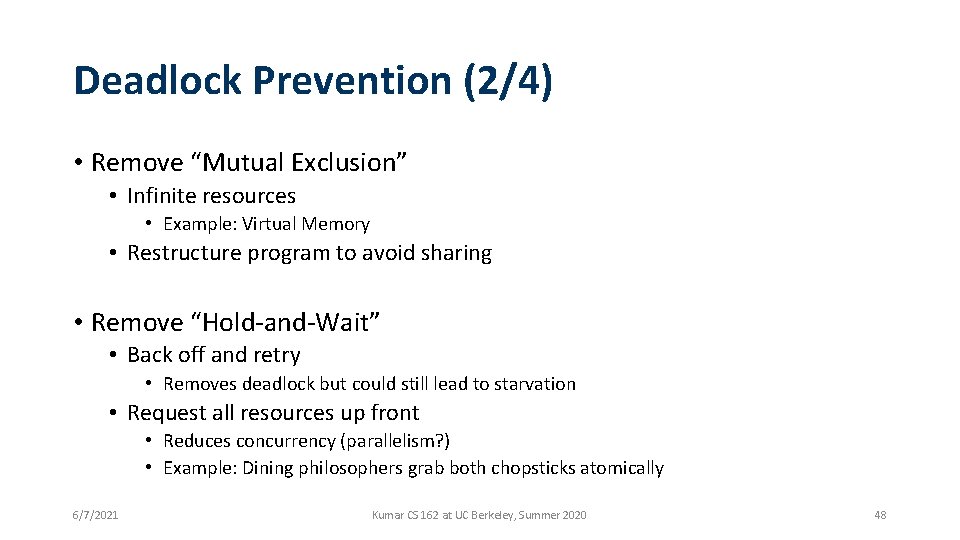 Deadlock Prevention (2/4) • Remove “Mutual Exclusion” • Infinite resources • Example: Virtual Memory