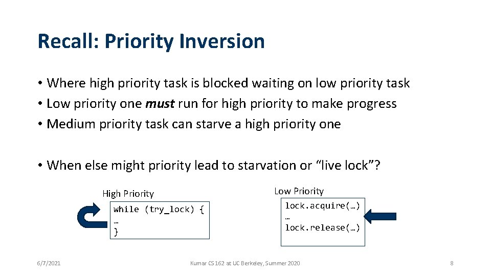 Recall: Priority Inversion • Where high priority task is blocked waiting on low priority