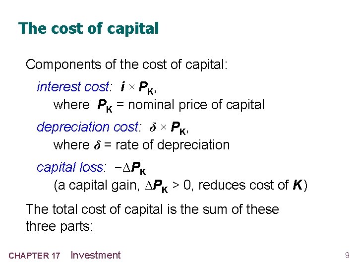 The cost of capital Components of the cost of capital: interest cost: i ×