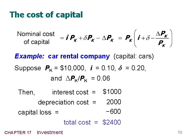 The cost of capital Nominal cost of capital Example: car rental company (capital: cars)