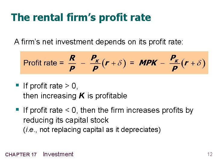 The rental firm’s profit rate A firm’s net investment depends on its profit rate: