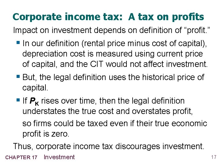 Corporate income tax: A tax on profits Impact on investment depends on definition of