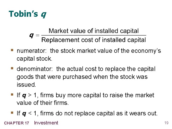 Tobin’s q § numerator: the stock market value of the economy’s capital stock. §