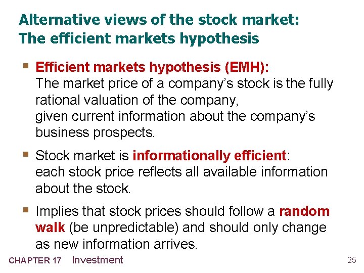 Alternative views of the stock market: The efficient markets hypothesis § Efficient markets hypothesis