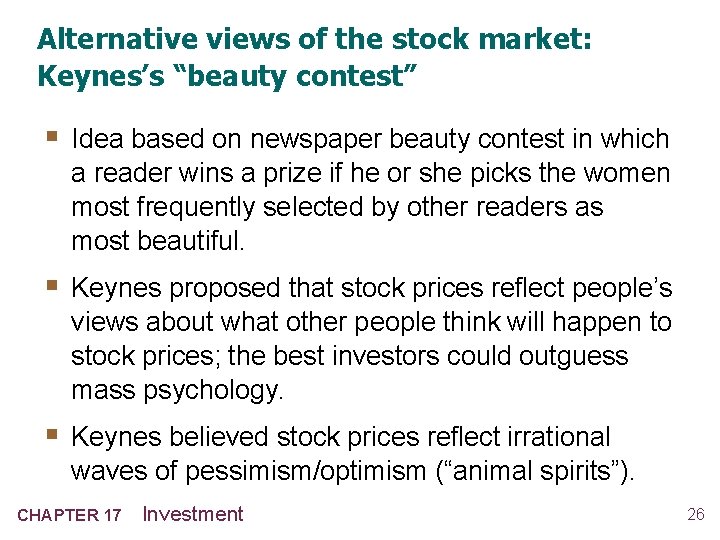 Alternative views of the stock market: Keynes’s “beauty contest” § Idea based on newspaper