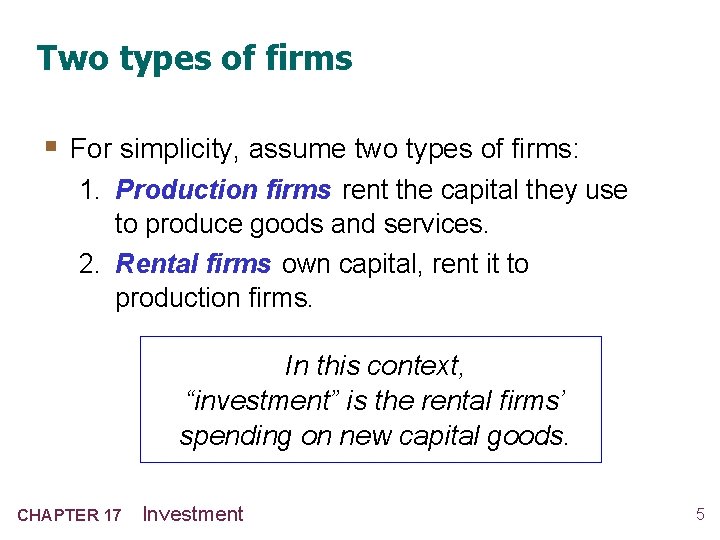 Two types of firms § For simplicity, assume two types of firms: 1. Production