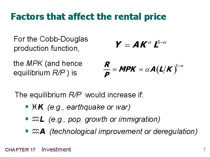 Factors that affect the rental price For the Cobb-Douglas production function, the MPK (and