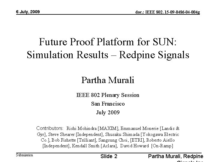 6 July, 2009 doc. : IEEE 802. 15 -09 -0486 -04 -004 g Future