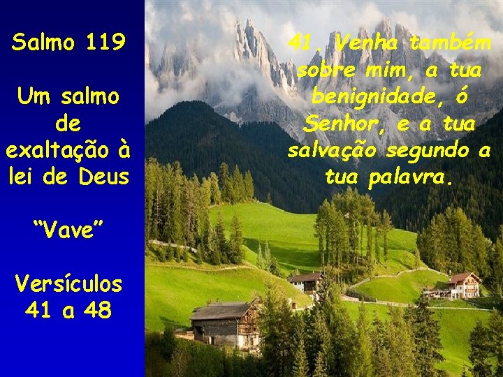 Salmo 119 Um salmo de exaltação à lei de Deus “Vave” Versículos 41 a