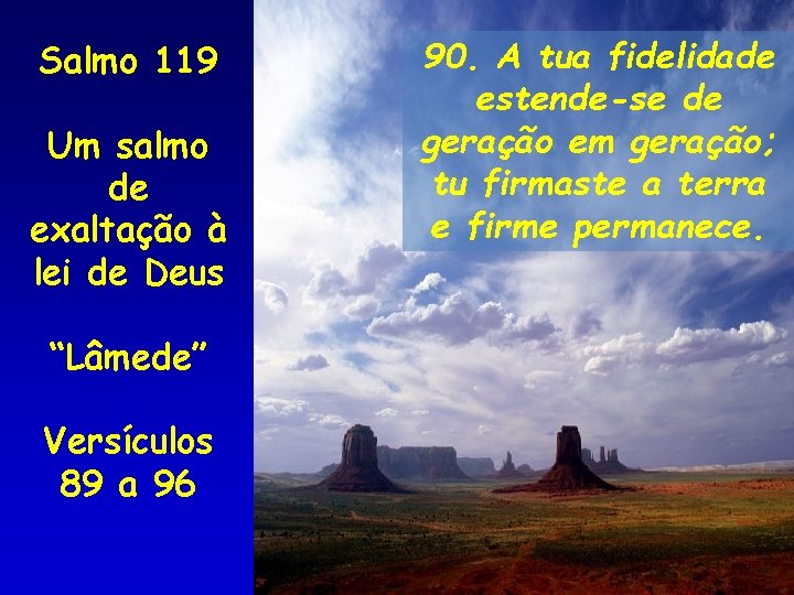 Salmo 119 Um salmo de exaltação à lei de Deus “Lâmede” Versículos 89 a