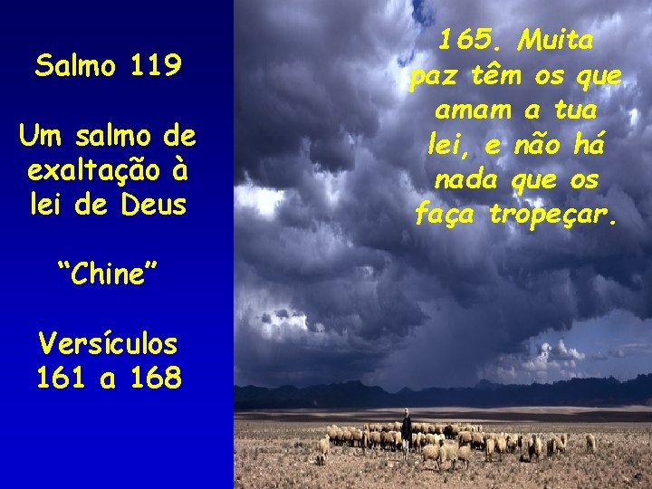 Salmo 119 Um salmo de exaltação à lei de Deus “Chine” Versículos 161 a