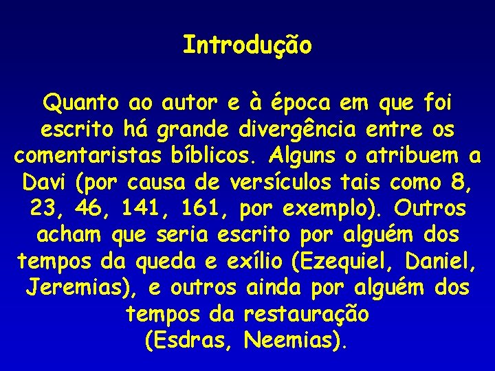 Introdução Quanto ao autor e à época em que foi escrito há grande divergência