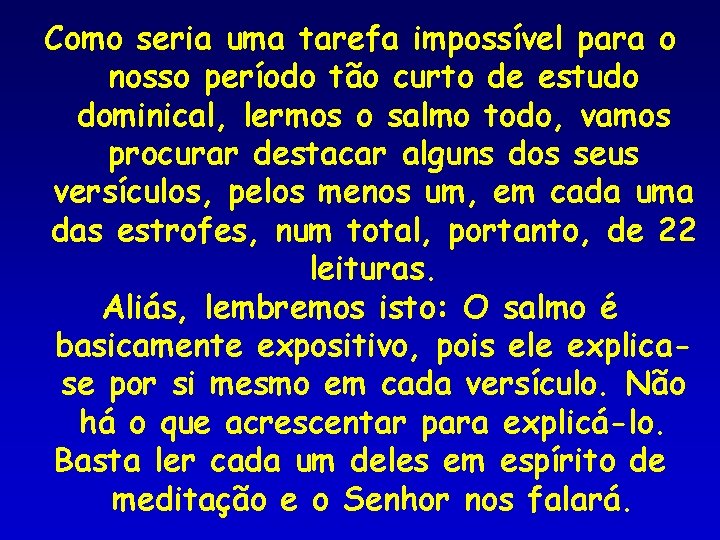 Como seria uma tarefa impossível para o nosso período tão curto de estudo dominical,