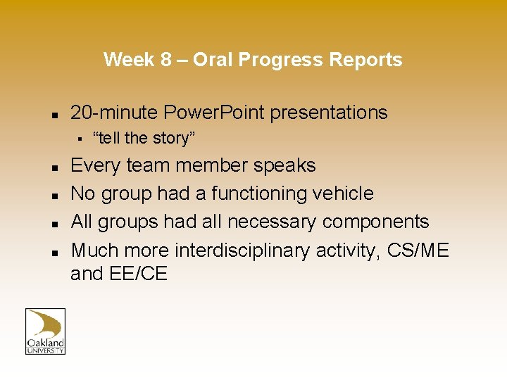 Week 8 – Oral Progress Reports n 20 -minute Power. Point presentations § n
