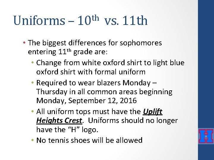 Uniforms – 10 th vs. 11 th • The biggest differences for sophomores entering