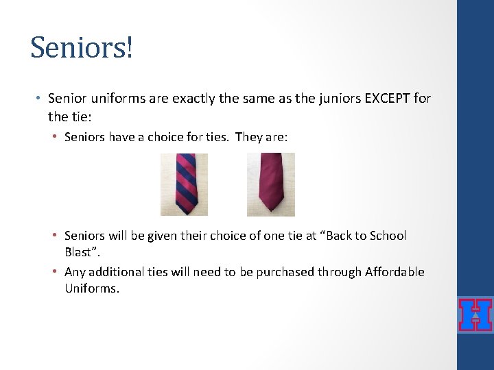 Seniors! • Senior uniforms are exactly the same as the juniors EXCEPT for the