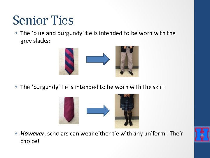 Senior Ties • The ‘blue and burgundy’ tie is intended to be worn with