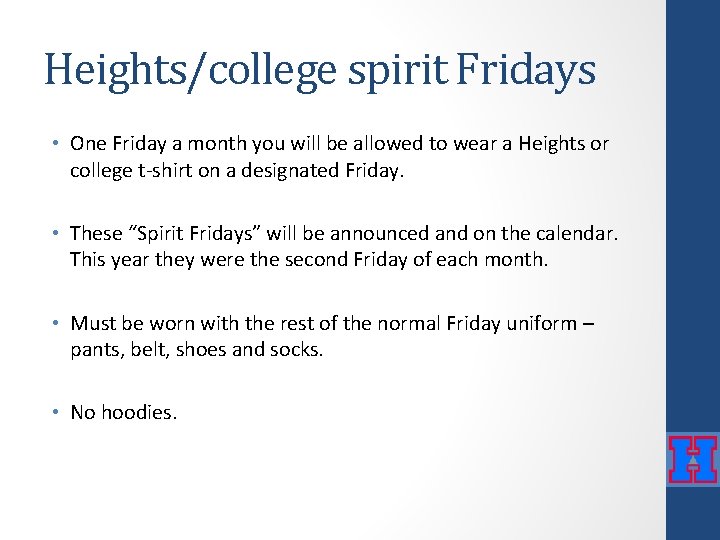 Heights/college spirit Fridays • One Friday a month you will be allowed to wear