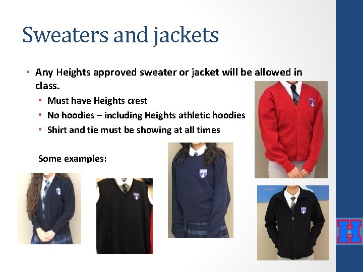 Sweaters and jackets • Any Heights approved sweater or jacket will be allowed in