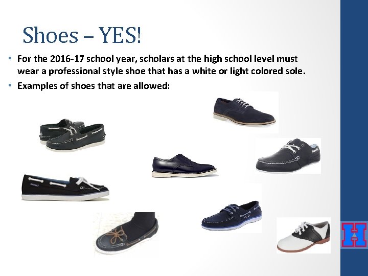 Shoes – YES! • For the 2016 -17 school year, scholars at the high