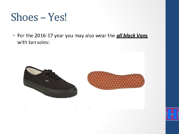 Shoes – Yes! • For the 2016 -17 year you may also wear the