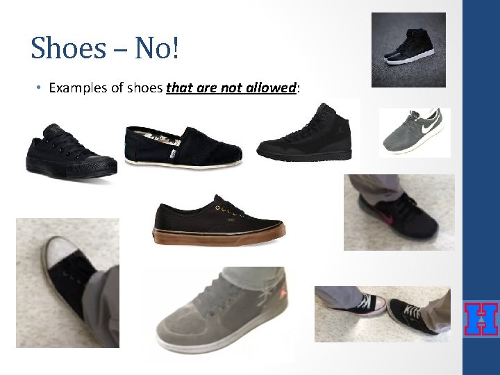 Shoes – No! • Examples of shoes that are not allowed: 
