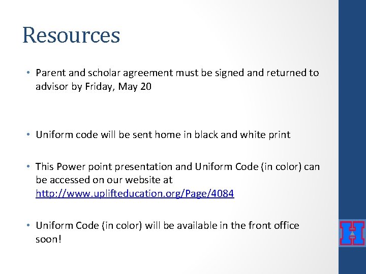 Resources • Parent and scholar agreement must be signed and returned to advisor by