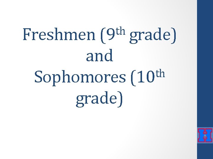 th Freshmen (9 grade) and th Sophomores (10 grade) 