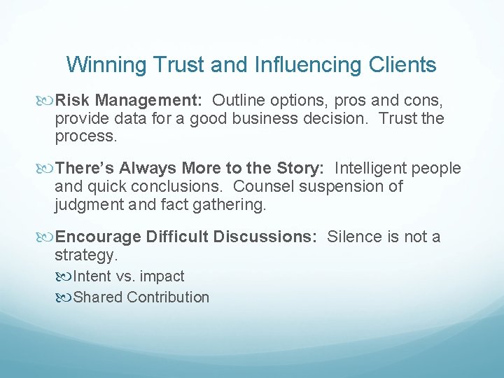 Winning Trust and Influencing Clients Risk Management: Outline options, pros and cons, provide data