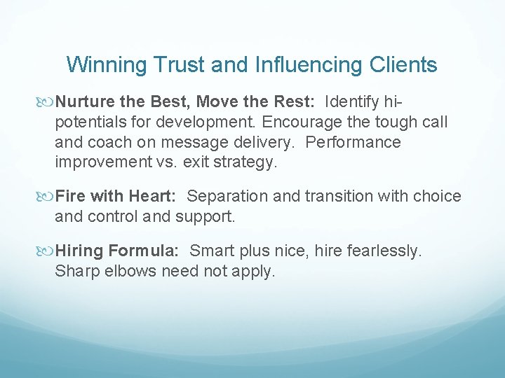 Winning Trust and Influencing Clients Nurture the Best, Move the Rest: Identify hipotentials for