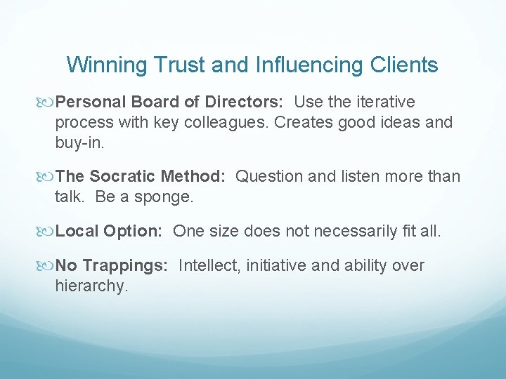 Winning Trust and Influencing Clients Personal Board of Directors: Use the iterative process with
