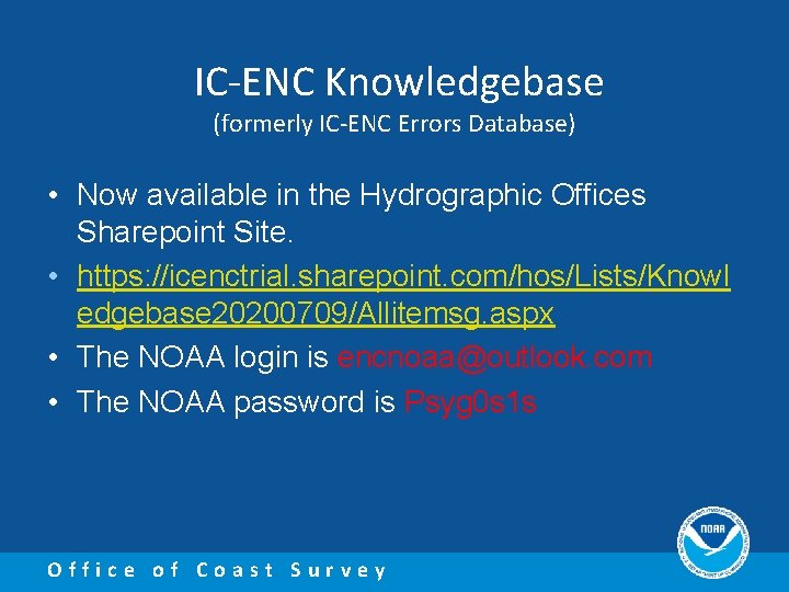 IC-ENC Knowledgebase (formerly IC-ENC Errors Database) • Now available in the Hydrographic Offices Sharepoint