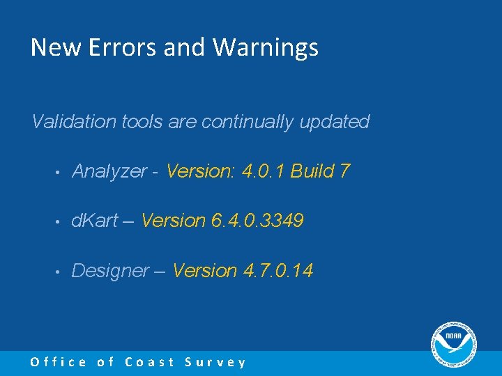 New Errors and Warnings Validation tools are continually updated • Analyzer - Version: 4.