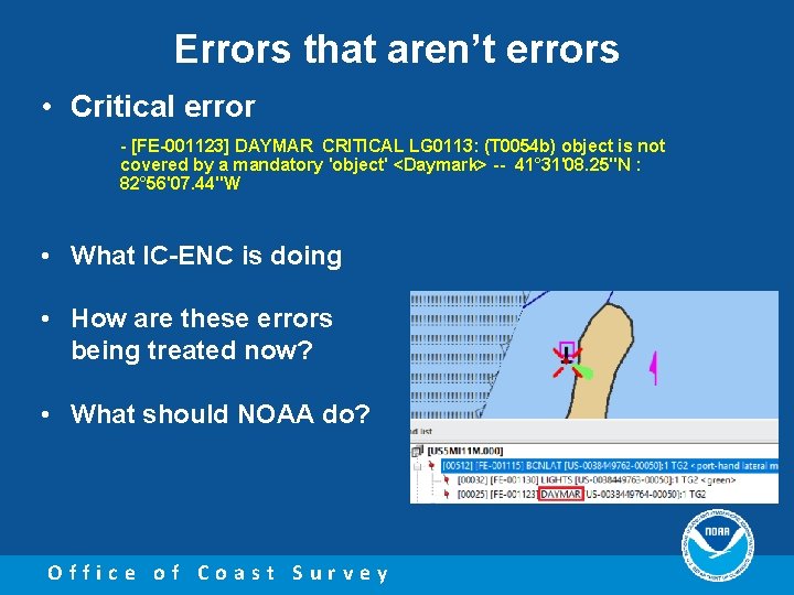 Errors that aren’t errors • Critical error - [FE-001123] DAYMAR CRITICAL LG 0113: (T