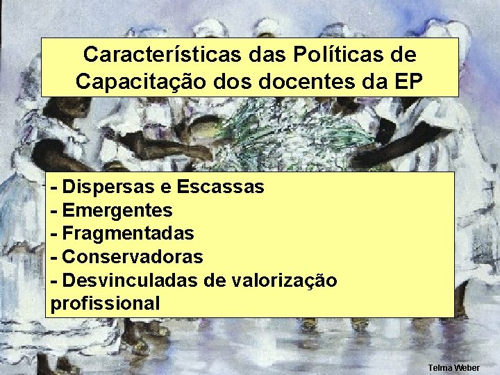 Características das Políticas de Capacitação dos docentes da EP - Dispersas e Escassas -