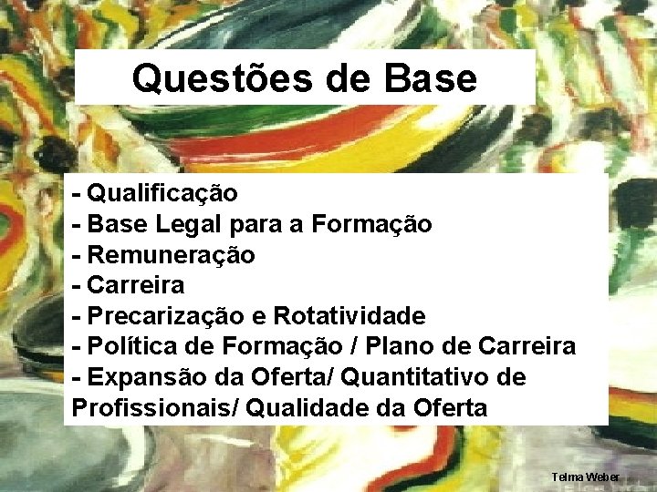 Questões de Base - Qualificação - Base Legal para a Formação - Remuneração -