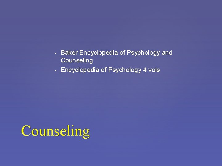  • • Baker Encyclopedia of Psychology and Counseling Encyclopedia of Psychology 4 vols
