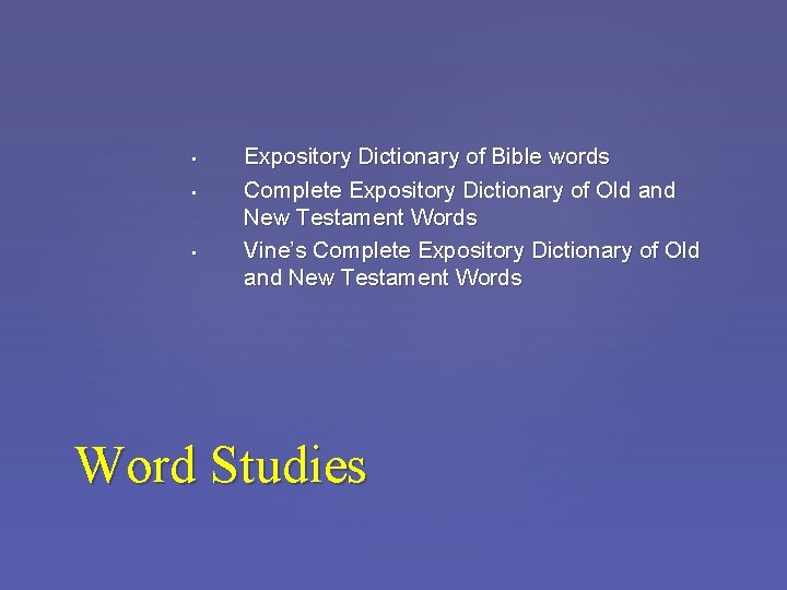  • • • Expository Dictionary of Bible words Complete Expository Dictionary of Old