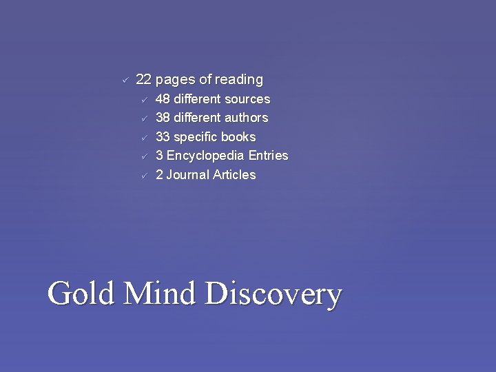 ü 22 pages of reading ü ü ü 48 different sources 38 different authors