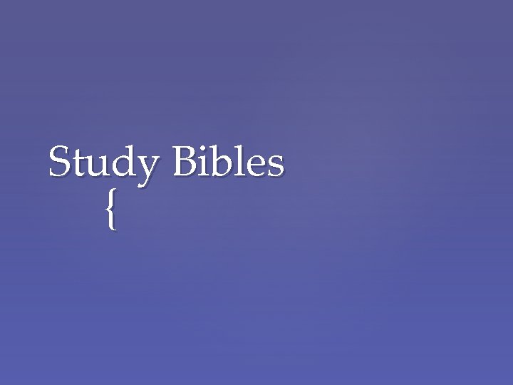 Study Bibles { 