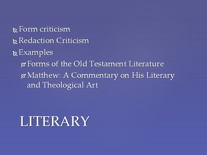 Form criticism Redaction Criticism Examples Forms of the Old Testament Literature Matthew: A Commentary