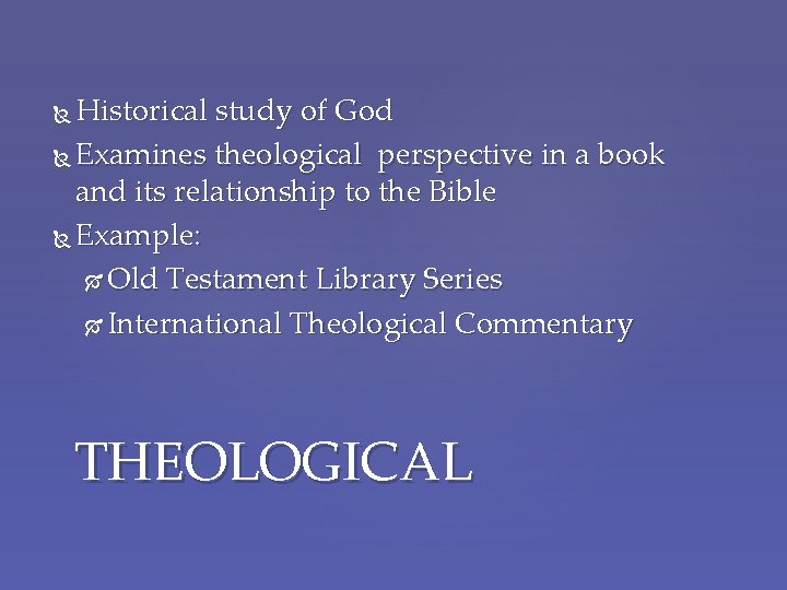 Historical study of God Examines theological perspective in a book and its relationship to