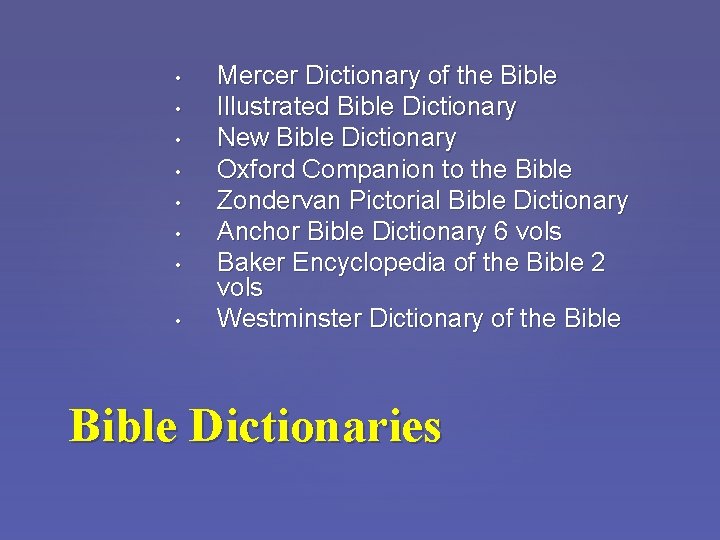  • • Mercer Dictionary of the Bible Illustrated Bible Dictionary New Bible Dictionary