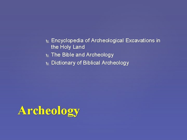  Encyclopedia of Archeological Excavations in the Holy Land The Bible and Archeology Dictionary