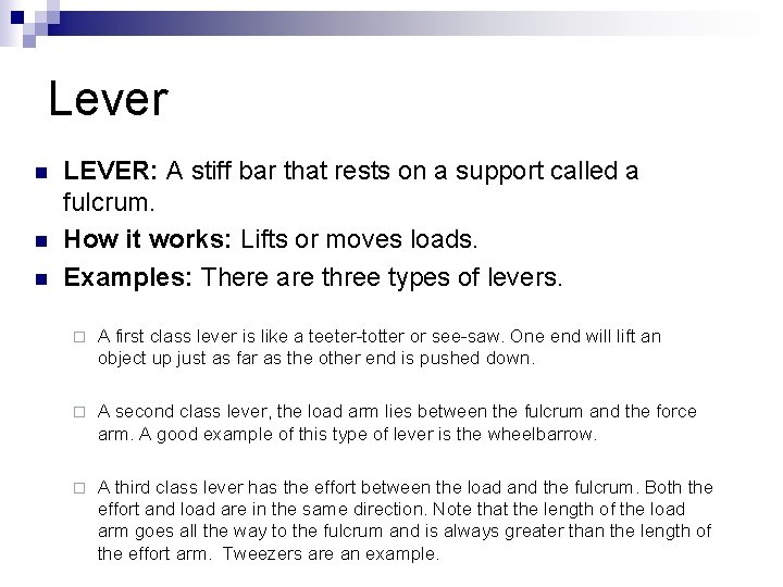 Lever n n n LEVER: A stiff bar that rests on a support called