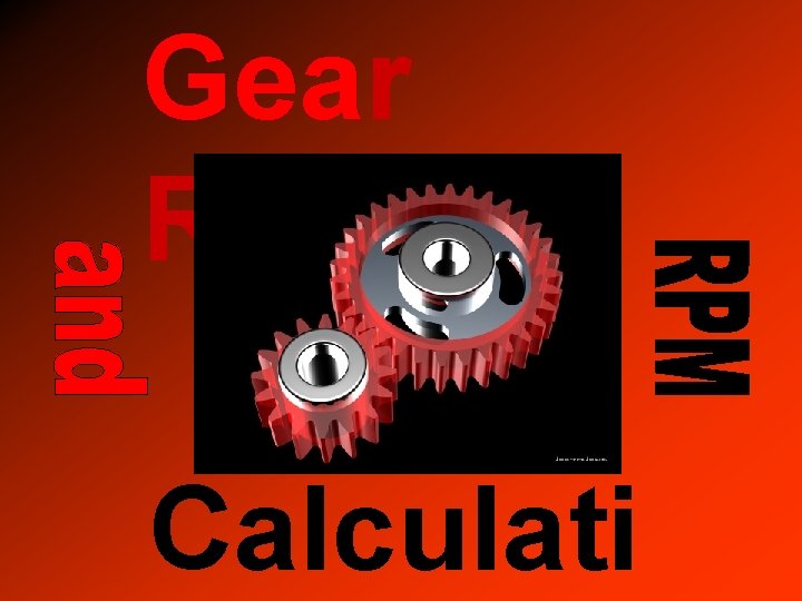 Gear Ratios Calculati The most used drive system