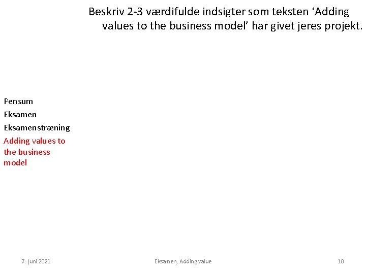 Beskriv 2 -3 værdifulde indsigter som teksten ‘Adding values to the business model’ har